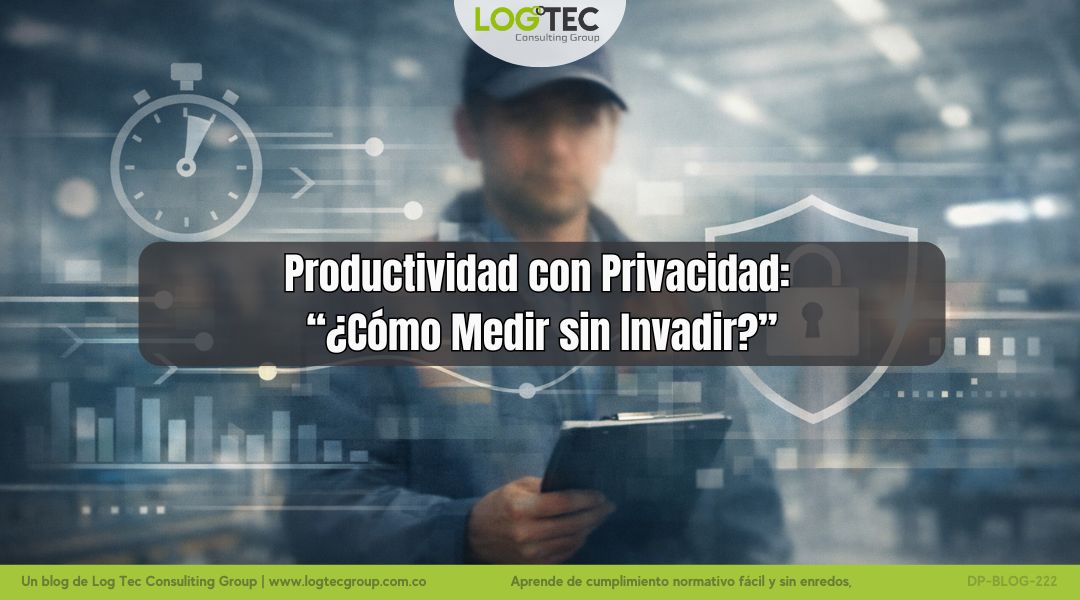 Productividad con Privacidad: “¿Cómo Medir sin Invadir?”