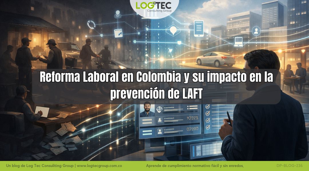 Reforma Laboral 2025 en Colombia y su impacto en la prevención de LAFT
