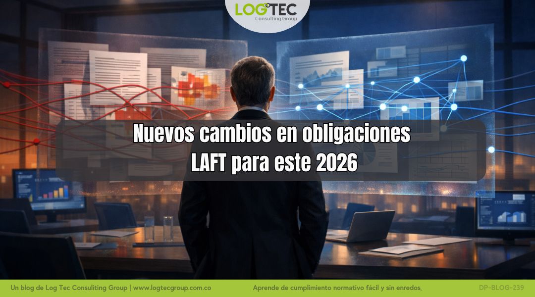 Nuevos cambios en obligaciones LAFT para este 2026